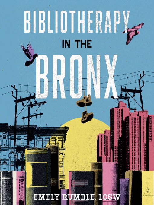 Title details for Bibliotherapy in the Bronx by Emely Rumble - Available